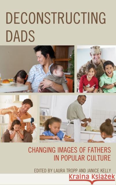 Deconstructing Dads: Changing Images of Fathers in Popular Culture