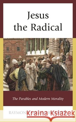 Jesus the Radical: The Parables and Modern Morality
