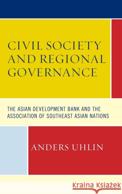 Civil Society and Regional Governance: The Asian Development Bank and the Association of Southeast Asian Nations