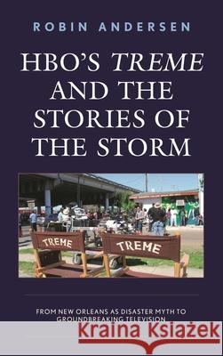 Hbo's Treme and the Stories of the Storm: From New Orleans as Disaster Myth to Groundbreaking Television