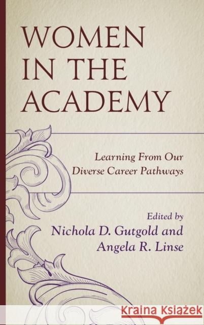 Women in the Academy: Learning From Our Diverse Career Pathways