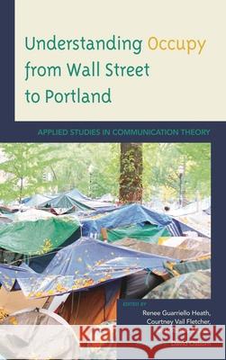 Understanding Occupy from Wall Street to Portland: Applied Studies in Communication Theory