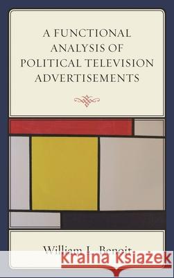 A Functional Analysis of Political Television Advertisements