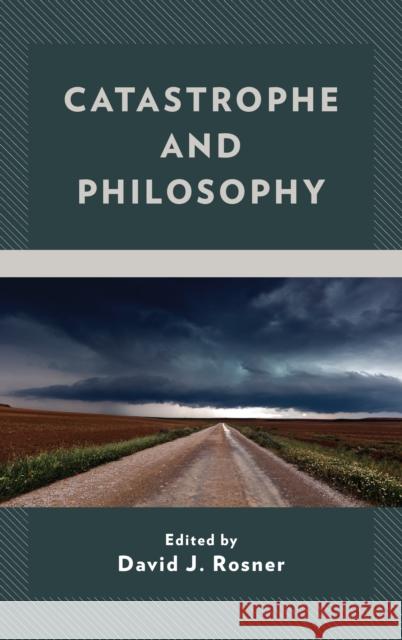 Catastrophe and Philosophy