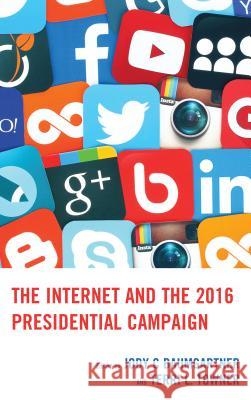 The Internet and the 2016 Presidential Campaign