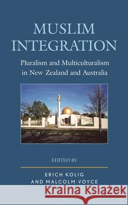 Muslim Integration: Pluralism and Multiculturalism in New Zealand and Australia