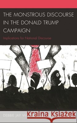 The Monstrous Discourse in the Donald Trump Campaign: Implications for National Discourse