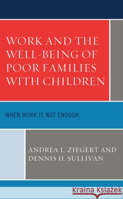 Work and the Well-Being of Poor Families with Children: When Work Is Not Enough