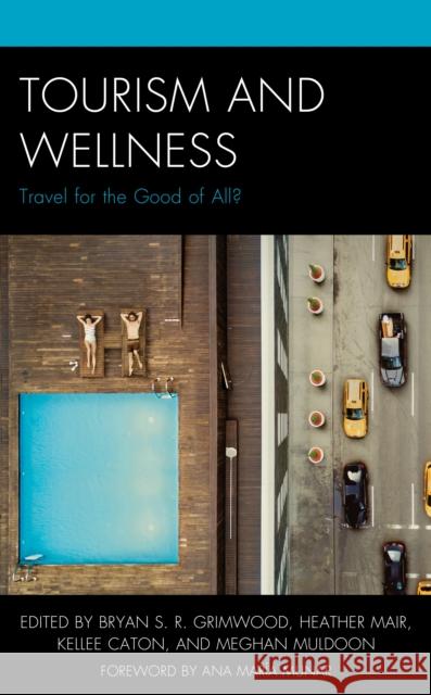 Tourism and Wellness: Travel for the Good of All?