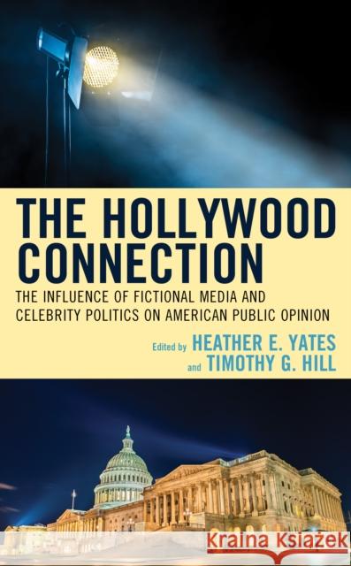 The Hollywood Connection: The Influence of Fictional Media and Celebrity Politics on American Public Opinion