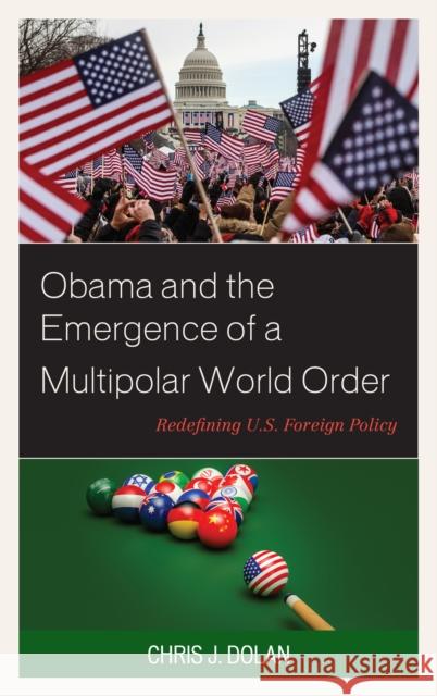 Obama and the Emergence of a Multipolar World Order: Redefining U.S. Foreign Policy