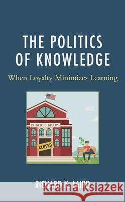 The Politics of Knowledge: When Loyalty Minimizes Learning