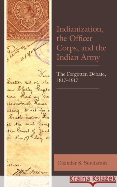 Indianization, the Officer Corps, and the Indian Army: The Forgotten Debate, 1817-1917