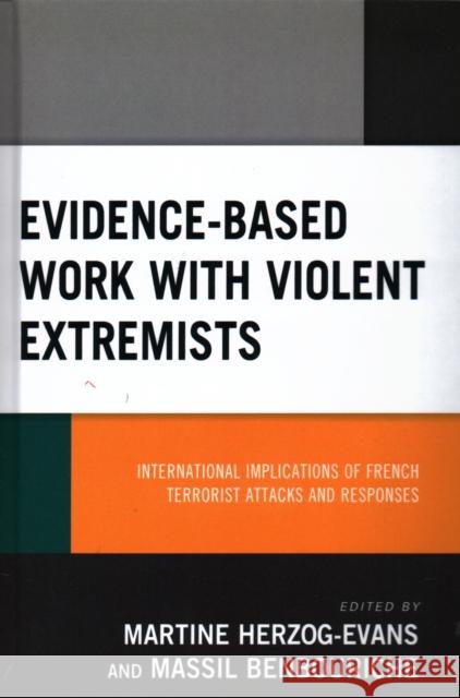 Evidence-Based Work with Violent Extremists: International Implications of French Terrorist Attacks and Responses