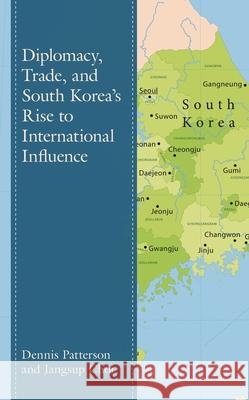Diplomacy, Trade, and South Korea's Rise to International Influence