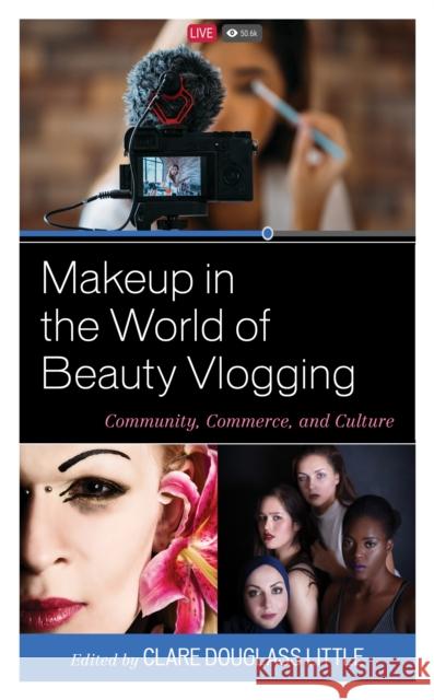 Makeup in the World of Beauty Vlogging: Community, Commerce, and Culture