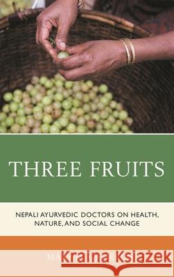 Three Fruits: Nepali Ayurvedic Doctors on Health, Nature, and Social Change