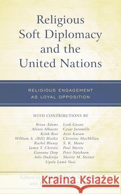 Religious Soft Diplomacy and the United Nations: Religious Engagement as Loyal Opposition