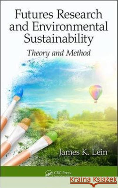Futures Research and Environmental Sustainability: Theory and Method
