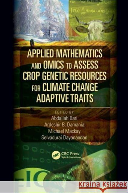 Applied Mathematics and Omics to Assess Crop Genetic Resources for Climate Change Adaptive Traits