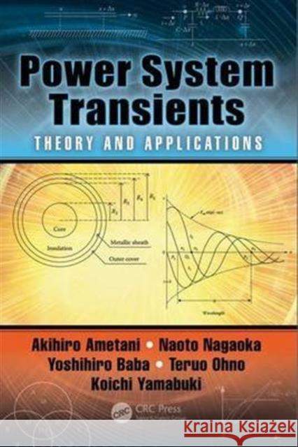 Power System Transients: Theory and Applications, Second Edition