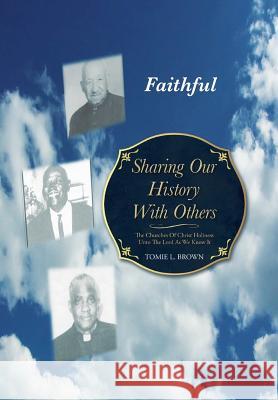 Sharing Our History with Others: The Churches of Christ Holiness Unto the Lord as We Know It