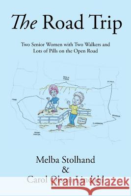 The Road Trip: Two Senior Women with Two Walkers and Lots of Pills on the Open Road