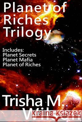 Planet of Riches Trilogy: Includes: Planet Secrets, Planet Mafia, and Planet of Riches