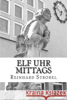 Elf Uhr Mittags: Ich erinnere mich