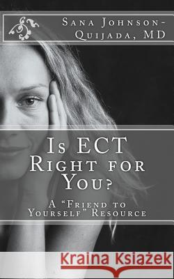 Is ECT Right for You?: A 