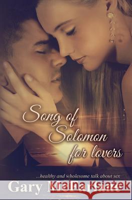 Song of Solomon For Lovers: ...bringing back healthy and wholesome discussions and portrayal of sex