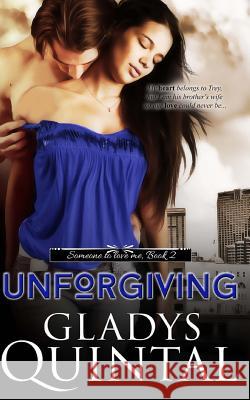 Unforgiving: Novella 2 in the Someone To Love Me trilogy