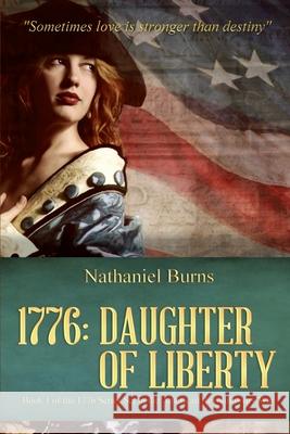 1776 - Daughter of Liberty: Book 1 of the 1776 Series Set during the American Revolutionary War
