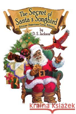 The Secret of Santa's Songbird: African American Cover Edition