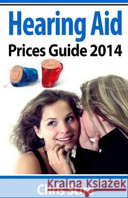 Hearing Aid Prices Guide 2014: Comparing Phonak, Widex, Siemens, Oticon, Starkey, Resound, Unitron, Digital Hearing Aids