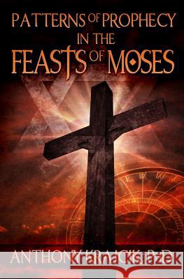 Patterns of Prophecy in the Feasts of Moses