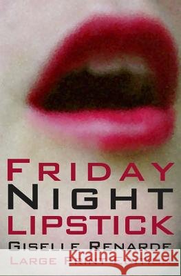 Friday Night Lipstick: Large Print Edition