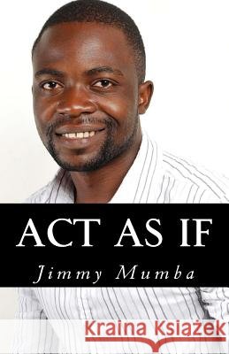 Act As If: Act like The Person You Want to be