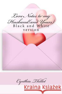 Love Notes to my Husband (and Yours): Black and White version