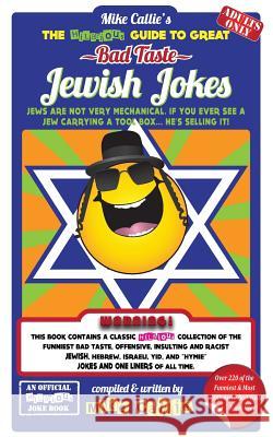 The Hilarious Guide To Great Bad Taste Jewish Jokes: ...OR... The Goyim The Great Jewish Jokes