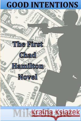 Good Intentions: The First Chad Hamilton Novel