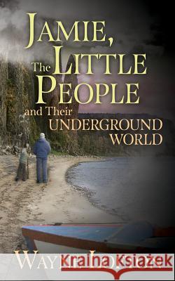 JAMIE, The LITTLE PEOPLE and Their UNDERGROUND WORLD