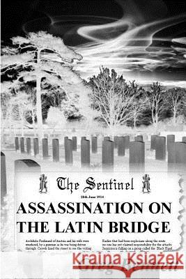 An Assassination on the Latin Bridge