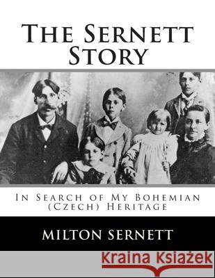The Sernett Story: In Search of My Bohemian (Czech) Heritage