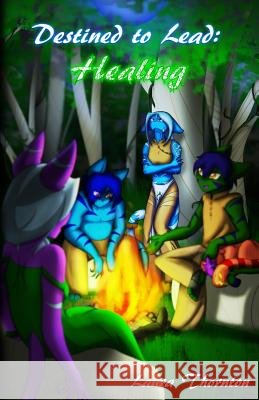 Destined to Lead: Healing