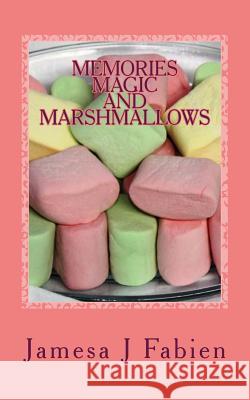Memories, Magic and Marshmallows
