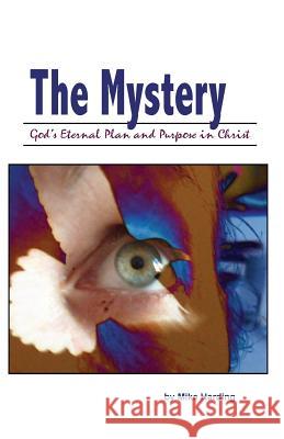 The Mystery: God's Eternal Plan and Purpose in Christ