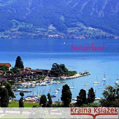 Switzerland: Switzerland In Pictures