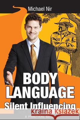 Body Language Silent Influencing: Influence and Leadership