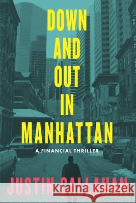 Down & Out in Manhattan: A Financial Thriller